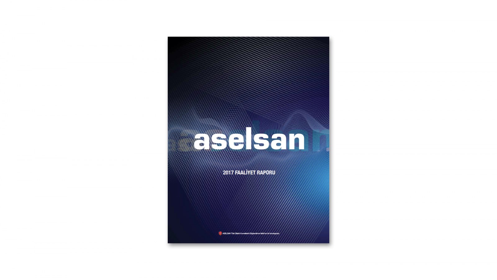 ASELSAN / 2017 Faaliyet Raporu / 2017 Annual Report