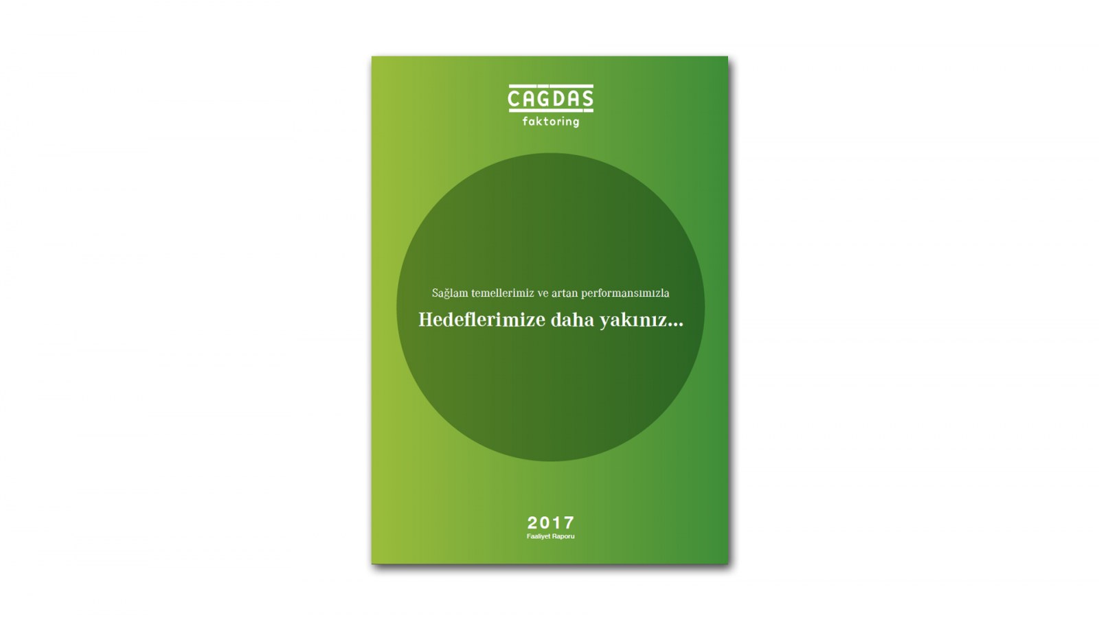 ÇAĞDAŞ FAKTORİNG / 2017 Faaliyet Raporu / 2017 Annual Report
