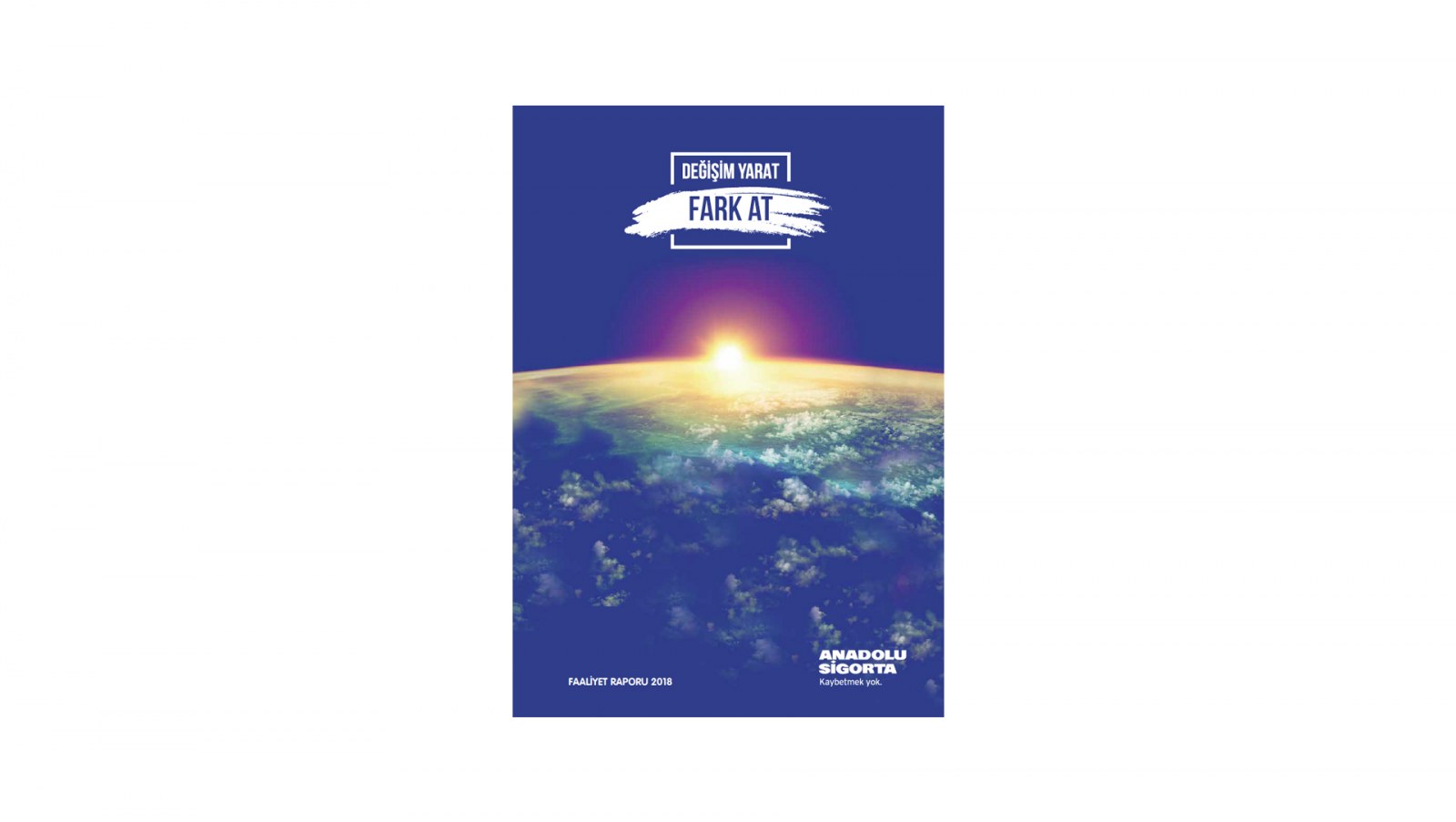 ANADOLU SİGORTA / 2018 Faaliyet Raporu / 2018 Annual Report