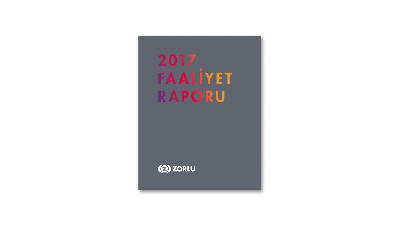 ZORLU GRUBU / 2017 Faaliyet Raporu / 2017 Annual Report