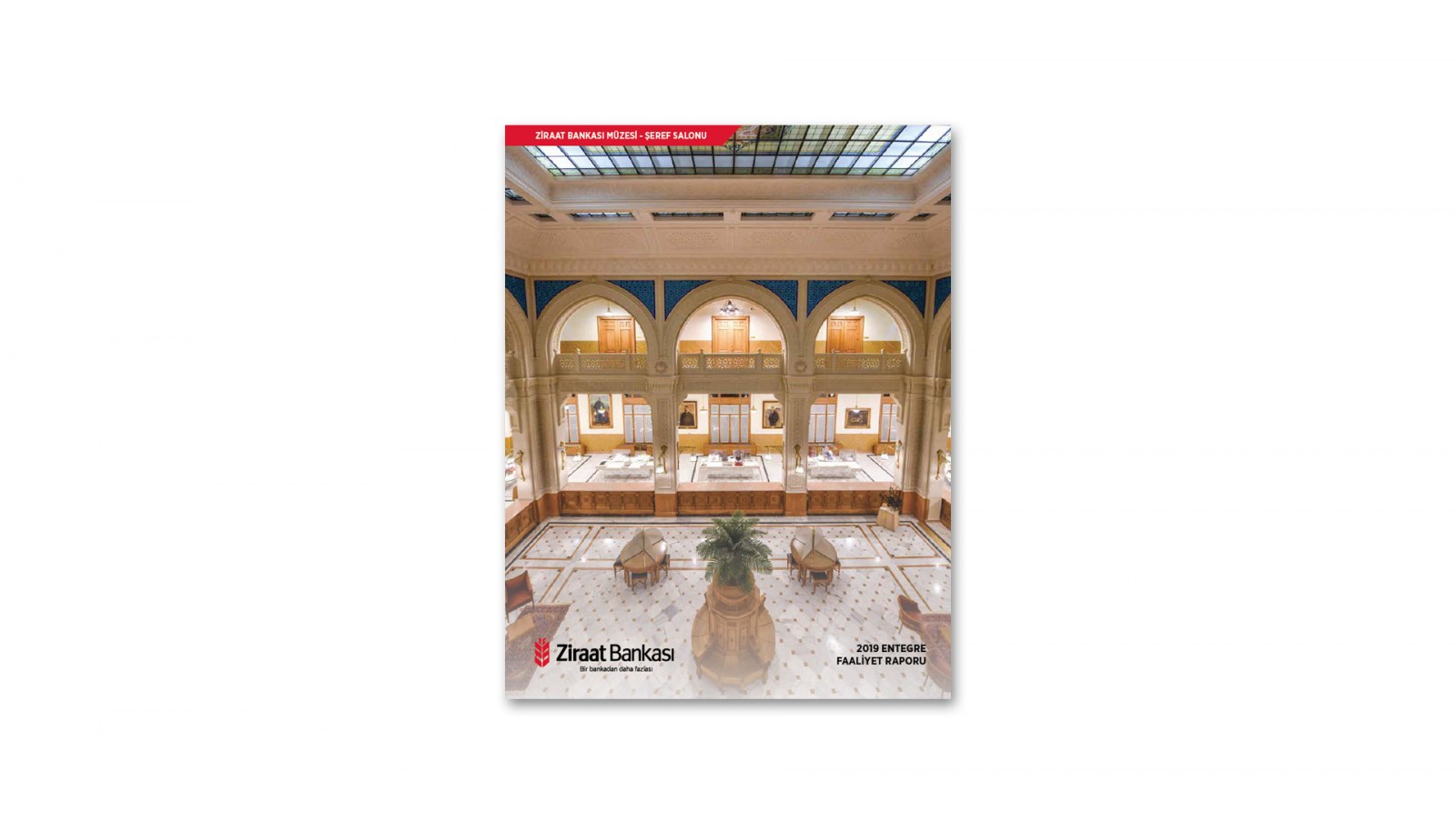 ZİRAAT BANKASI / 2019 Entegre Faaliyet Raporu / 2019 Integrated Annual Report