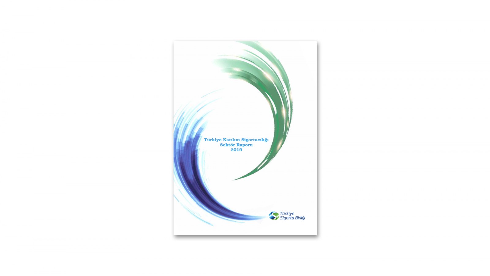TÜRKİYE SİGORTA BİRLİĞİ / Katılım Sigortacılığı Raporu / Participation Insurance Report