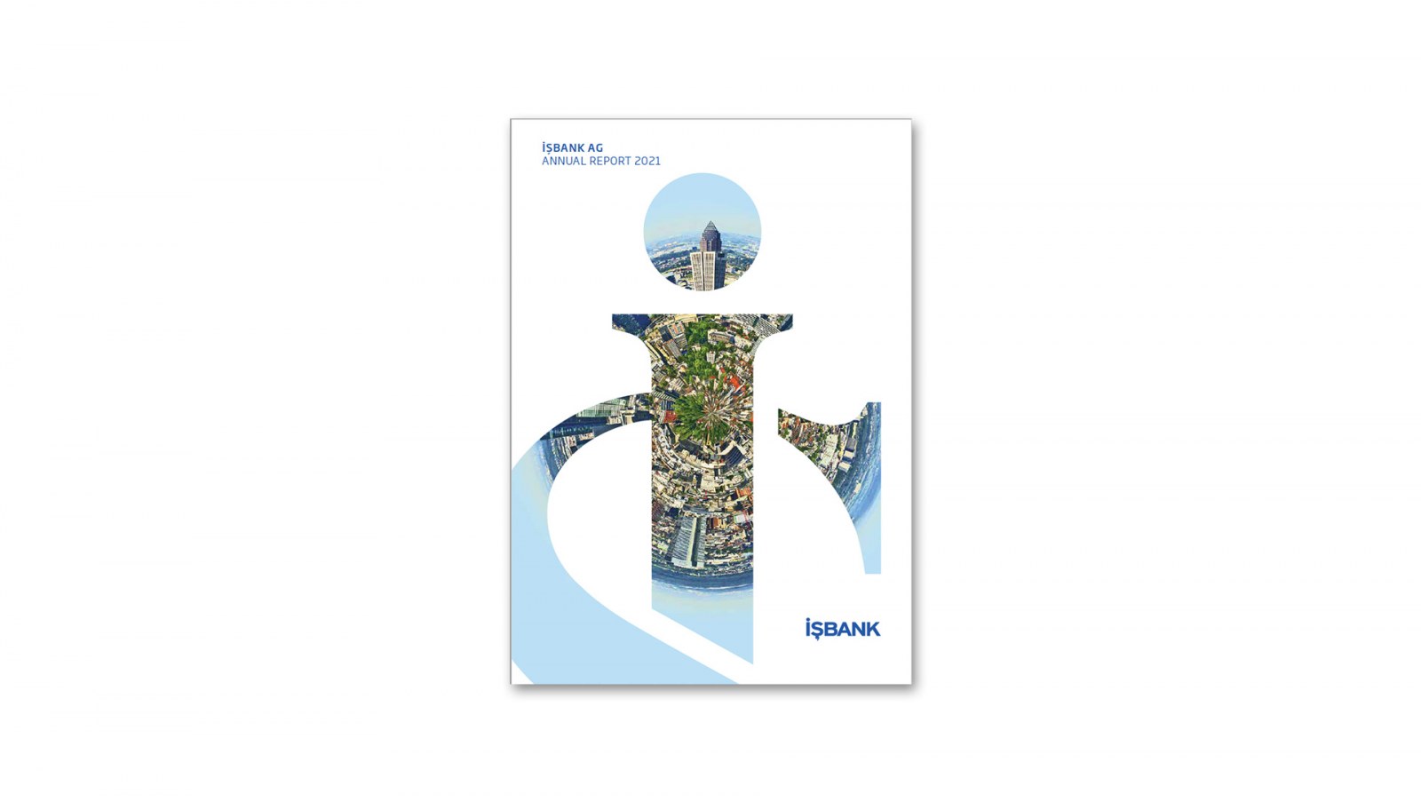 İŞBANK AG (ALMANYA) / 2021 Faaliyet Raporu / 2021 ANNUAL REPORT